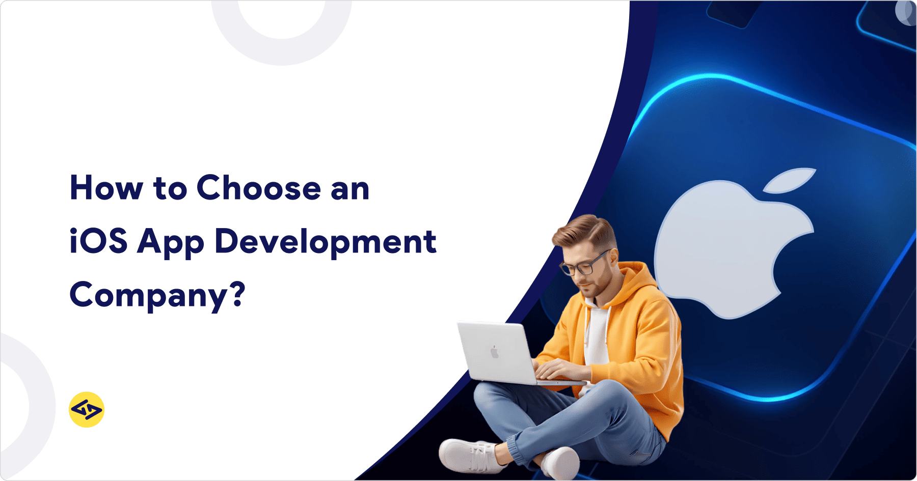 How to Choose an  iOS App Development Company